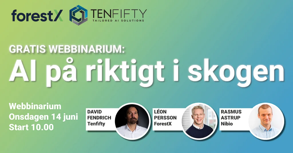 Webbinarium i juni med ForestX och Tenfifty:  AI på riktigt i skogen